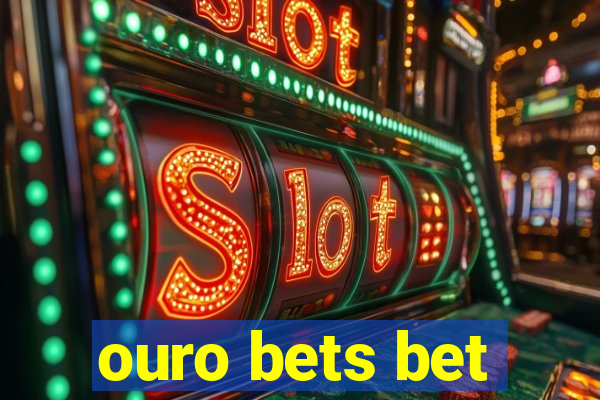 ouro bets bet